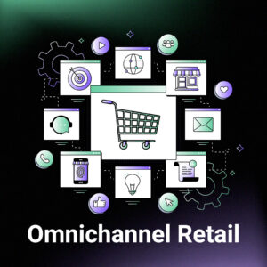 Omnichannel Retailing Strategy
